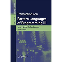 Transactions on Pattern Languages of Programming III [Paperback]