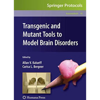 Transgenic and Mutant Tools to Model Brain Disorders [Hardcover]