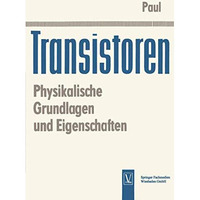 Transistoren: Physikalische Grundlagen und Eigenschaften [Paperback]