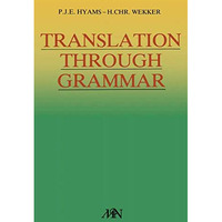 Translation through grammar: A graded translation course, with explanatory notes [Paperback]