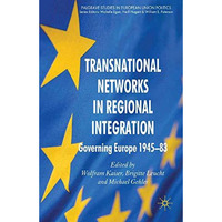 Transnational Networks in Regional Integration: Governing Europe 1945-83 [Paperback]