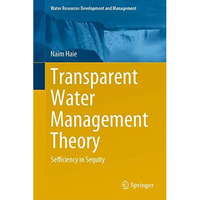 Transparent Water Management Theory: Sefficiency in Sequity [Hardcover]