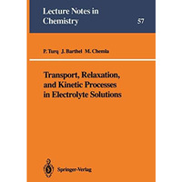 Transport, Relaxation, and Kinetic Processes in Electrolyte Solutions [Paperback]