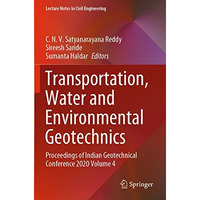 Transportation, Water and Environmental Geotechnics: Proceedings of Indian Geote [Paperback]