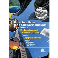 Travel Destination Recommendation Systems: Behavioural Foundations and Applicati [Hardcover]