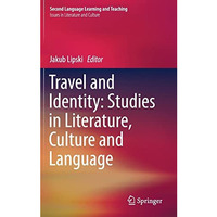 Travel and Identity: Studies in Literature, Culture and Language [Hardcover]