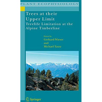 Trees at their Upper Limit: Treelife Limitation at the Alpine Timberline [Hardcover]