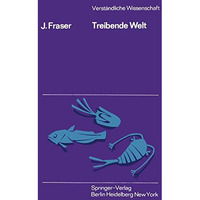 Treibende Welt: Eine Naturgeschichte des Meeresplanktons [Paperback]