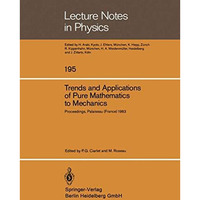 Trends and Applications of Pure Mathematics to Mechanics: Invited and Contribute [Paperback]