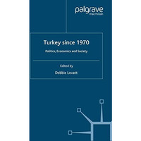 Turkey Since 1970: Politics, Economics and Society [Paperback]