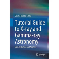 Tutorial Guide to X-ray and Gamma-ray Astronomy: Data Reduction and Analysis [Hardcover]