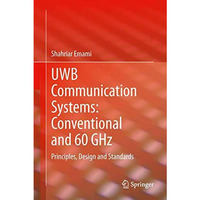 UWB Communication Systems: Conventional and 60 GHz: Principles, Design and Stand [Paperback]