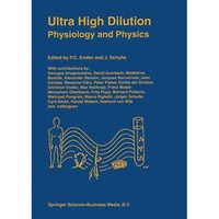 Ultra High Dilution: Physiology and Physics [Hardcover]