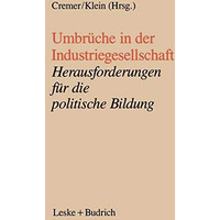 Umbr?che in der Industriegesellschaft: Herausforderungen f?r die politische Bild [Paperback]