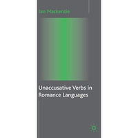 Unaccusative Verbs in Romance Languages [Hardcover]