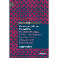 Uncertainty-driven Innovation: Managing the New Product Development Processes in [Paperback]