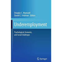 Underemployment: Psychological, Economic, and Social Challenges [Hardcover]