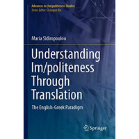 Understanding Im/politeness Through Translation: The English-Greek Paradigm [Paperback]