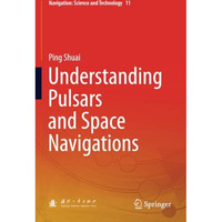 Understanding Pulsars and Space Navigations [Paperback]