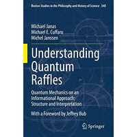 Understanding Quantum Raffles: Quantum Mechanics on an Informational Approach: S [Paperback]