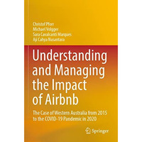 Understanding and Managing the Impact of Airbnb: The Case of Western Australia f [Paperback]