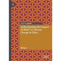 Understanding the Impact of INSET on Teacher Change in China [Hardcover]