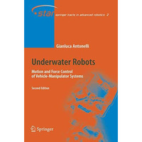 Underwater Robots: Motion and Force Control of Vehicle-Manipulator Systems [Paperback]