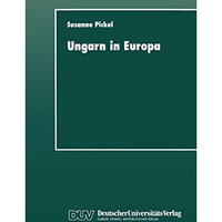 Ungarn in Europa: Demokratisierung durch politischen Dialog? [Paperback]