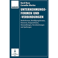 Unternehmungsformen und -verbindungen: Rechtsformen, Beteiligungsformen, Konzern [Paperback]