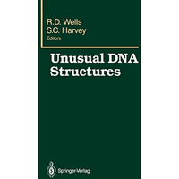 Unusual DNA Structures: Proceedings of the First Gulf Shores Symposium, held at  [Paperback]