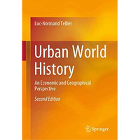 Urban World History: An Economic and Geographical Perspective [Hardcover]