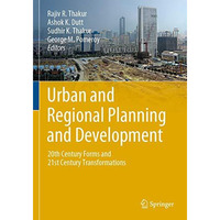 Urban and Regional Planning and Development: 20th Century Forms and 21st Century [Paperback]