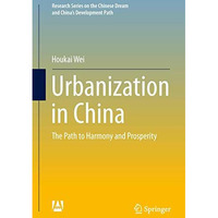 Urbanization in China: The Path to Harmony and Prosperity [Hardcover]