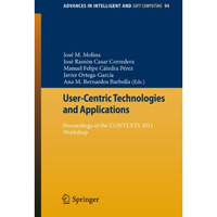 User-Centric Technologies and Applications: Proceedings of the CONTEXTS 2011 Wor [Paperback]