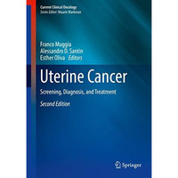 Uterine Cancer: Screening, Diagnosis, and Treatment [Hardcover]