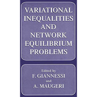 Variational Inequalities and Network Equilibrium Problems [Hardcover]