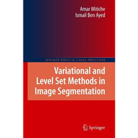 Variational and Level Set Methods in Image Segmentation [Paperback]