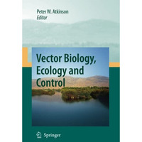 Vector Biology, Ecology and Control [Paperback]