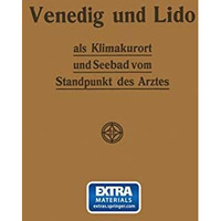 Venedig und Lido als Klimakurort und Seebad vom Standpunkt des Arztes [Paperback]