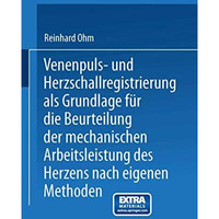 Venenpuls- und Herzschallregistrierung als Grundlage f?r die Beurteilung der mec [Paperback]