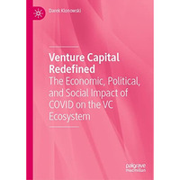 Venture Capital Redefined: The Economic, Political, and Social Impact of COVID o [Hardcover]