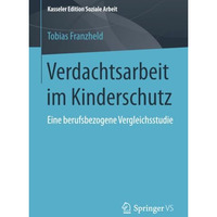 Verdachtsarbeit im Kinderschutz: Eine berufsbezogene Vergleichsstudie [Paperback]