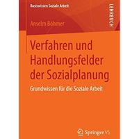 Verfahren und Handlungsfelder der Sozialplanung: Grundwissen f?r die Soziale Arb [Paperback]