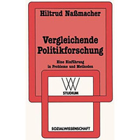 Vergleichende Politikforschung: Eine Einf?hrung in Probleme und Methoden [Paperback]