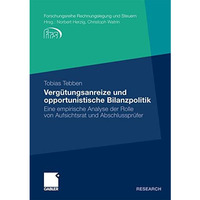 Verg?tungsanreize und opportunistische Bilanzpolitik: Eine empirische Analyse de [Paperback]