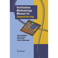 Verification Methodology Manual for SystemVerilog [Paperback]