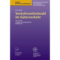 Verkehrsmittelwahl im G?terverkehr: Eine Analyse ordnungs- und preispolitischer  [Paperback]