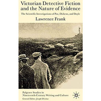 Victorian Detective Fiction and the Nature of Evidence: The Scientific Investiga [Paperback]