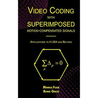 Video Coding with Superimposed Motion-Compensated Signals: Applications to H.264 [Paperback]