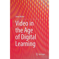 Video in the Age of Digital Learning [Paperback]